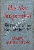 The Sky Suspended - The Battle of Britain by MIDDELTON, Drew